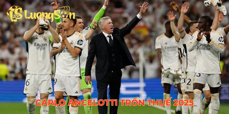 Carlo Ancelotti là cầu thủ nổi tiếng trốn thuế 2025