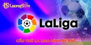 Cầu thủ La Liga dính bê bối