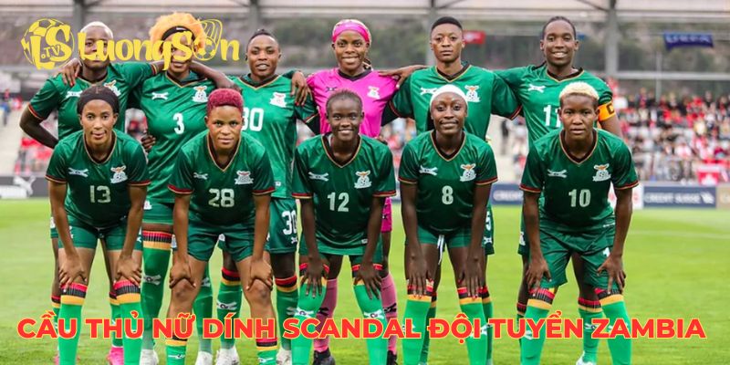Cầu thủ nữ dính scandal nội bộ đội tuyển Zambia