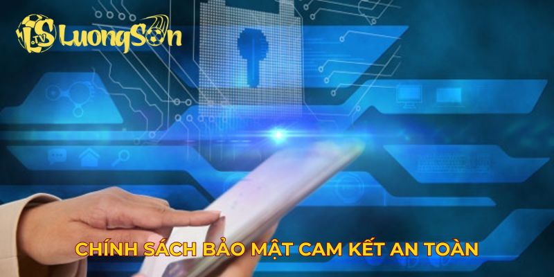 Chính sách bảo mật Luong Son TV cam kết giữ an toàn tuyệt đối