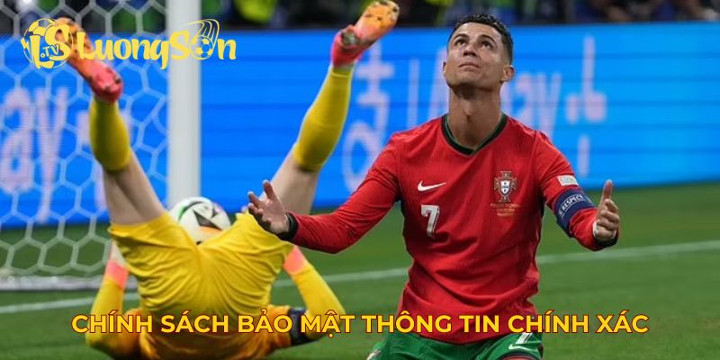 Chính sách bảo mật Luong Son TV cung cấp thông tin chính xác
