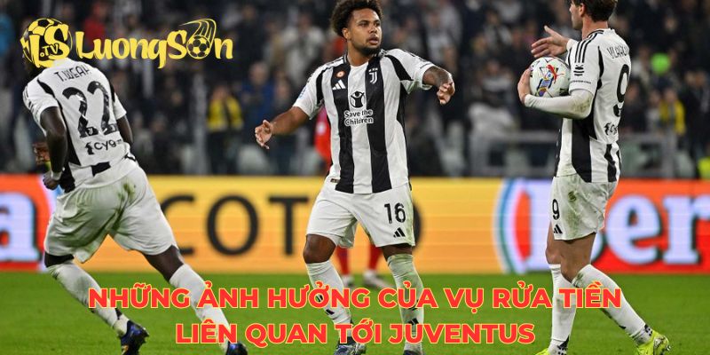 Những ảnh hưởng của vụ rửa tiền liên quan tới Juventus
