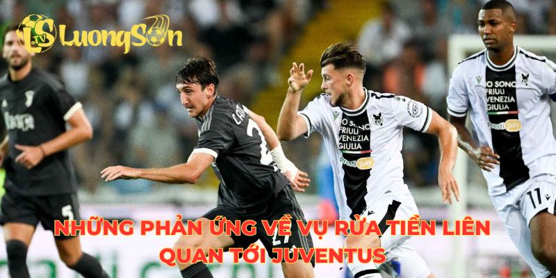 Những phản ứng về vụ rửa tiền liên quan tới Juventus